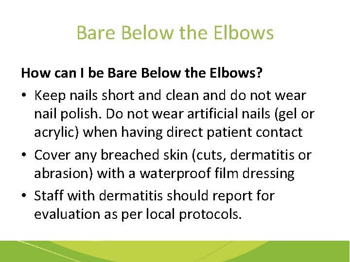 Bare Below the Elbows How can I be Bare Below the Elbows? • Keep