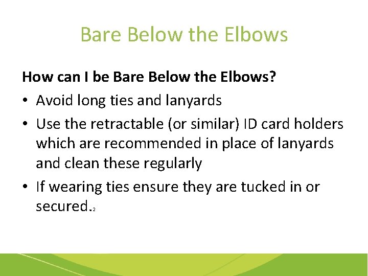 Bare Below the Elbows How can I be Bare Below the Elbows? • Avoid