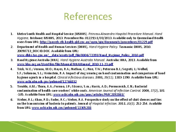 References 1. 2. 3. 4. 5. 6. Metro South Health and Hospital Service (MSHHS).