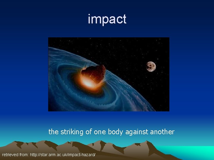 impact the striking of one body against another retrieved from: http: //star. arm. ac.