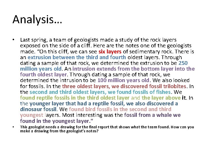 Analysis… • Last spring, a team of geologists made a study of the rock
