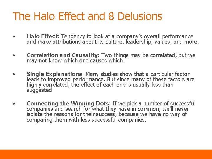 The Halo Effect and 8 Delusions • Halo Effect: Tendency to look at a