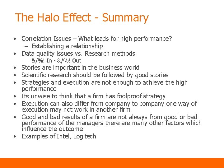 The Halo Effect - Summary • Correlation Issues – What leads for high performance?