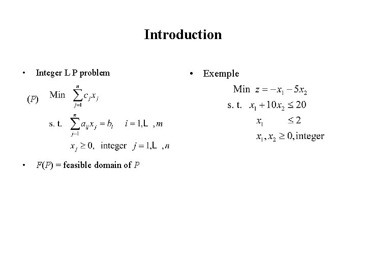 Introduction • Integer L P problem (P) • F(P) = feasible domain of P