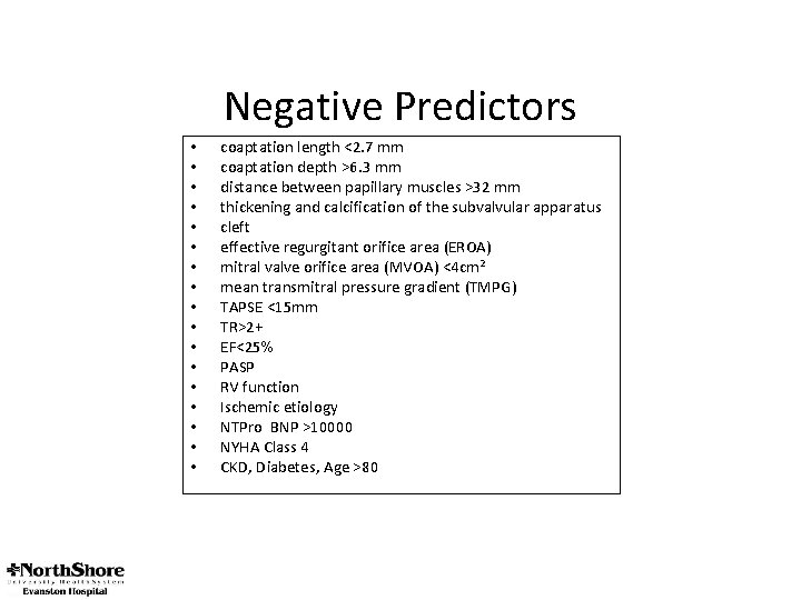Negative Predictors • • • • • coaptation length <2. 7 mm coaptation depth