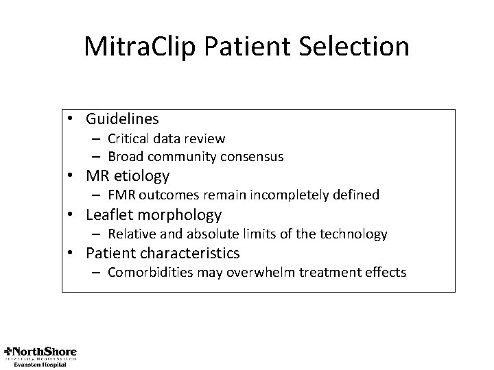 Mitra. Clip Patient Selection • Guidelines – Critical data review – Broad community consensus