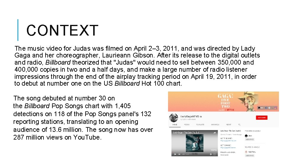 CONTEXT The music video for Judas was filmed on April 2– 3, 2011, and