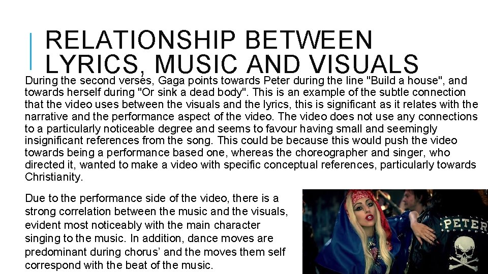 RELATIONSHIP BETWEEN LYRICS, MUSIC AND VISUALS During the second verses, Gaga points towards Peter
