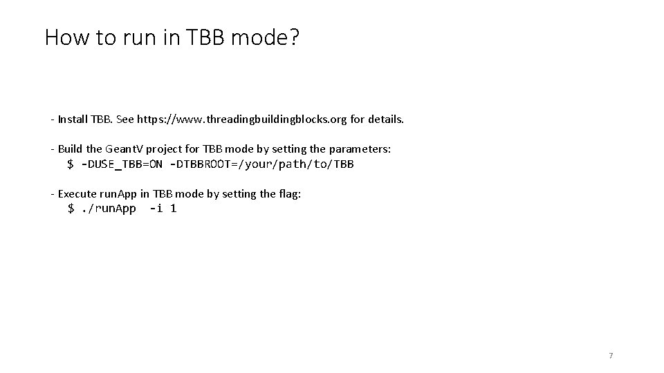 How to run in TBB mode? - Install TBB. See https: //www. threadingbuildingblocks. org