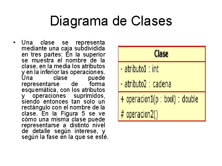 Diagrama de Clases • Una clase se representa mediante una caja subdividida en tres