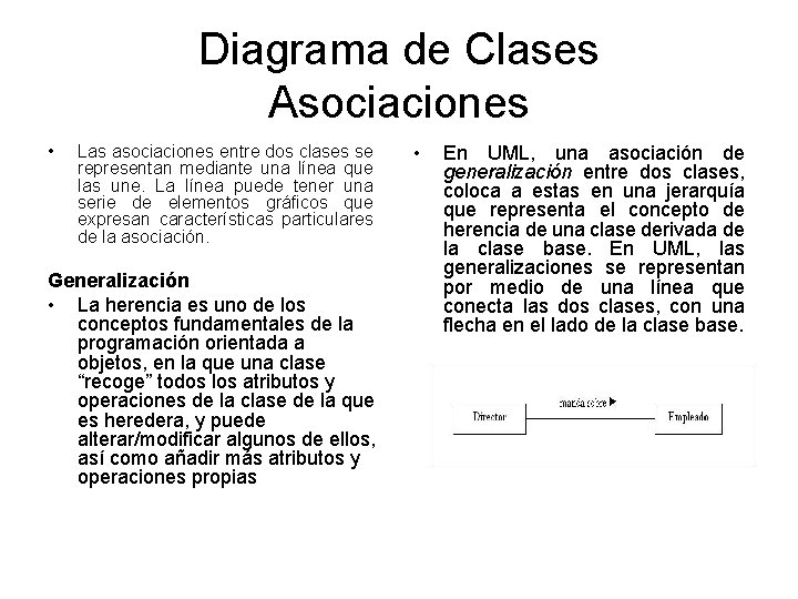 Diagrama de Clases Asociaciones • Las asociaciones entre dos clases se representan mediante una