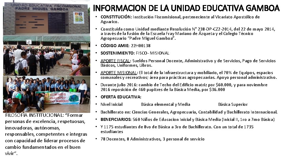 INFORMACION DE LA UNIDAD EDUCATIVA GAMBOA • CONSTITUCIÓN: Institución Fiscomisional, perteneciente al Vicariato Apostólico