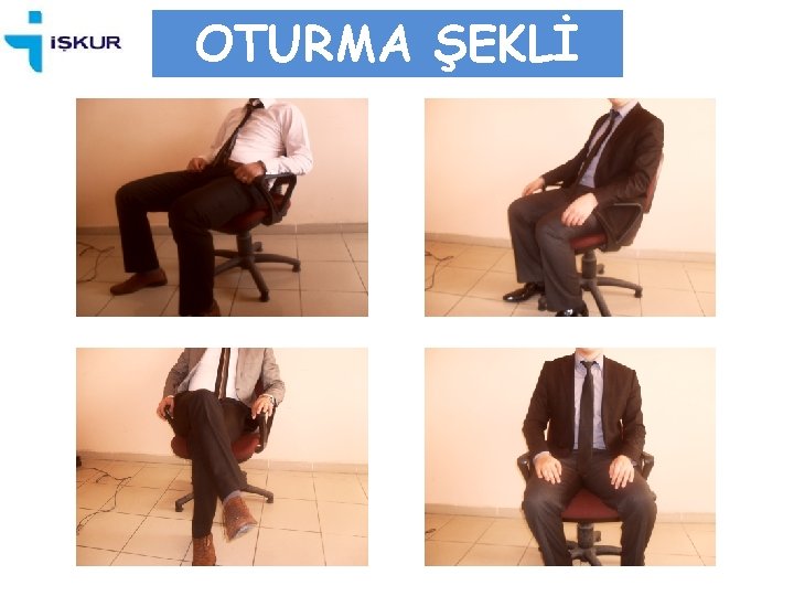 OTURMA ŞEKLİ 