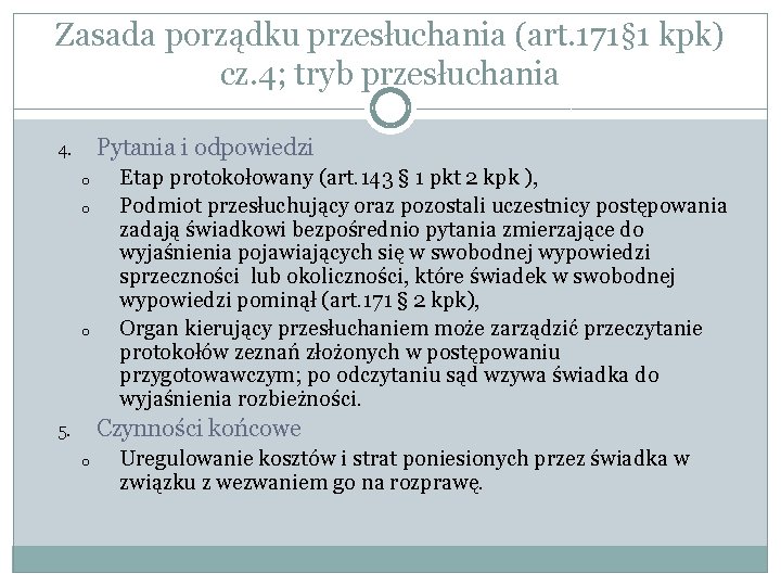 Zasada porządku przesłuchania (art. 171§ 1 kpk) cz. 4; tryb przesłuchania Pytania i odpowiedzi