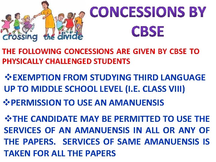 THE FOLLOWING CONCESSIONS ARE GIVEN BY CBSE TO PHYSICALLY CHALLENGED STUDENTS v. EXEMPTION FROM