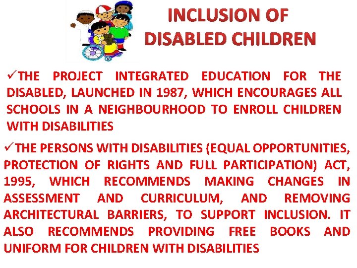 INCLUSION OF DISABLED CHILDREN üTHE PROJECT INTEGRATED EDUCATION FOR THE DISABLED, LAUNCHED IN 1987,