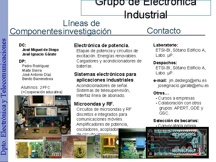 Dpto. Electrónica y Telecomunicaciones Grupo de Electrónica Industrial Líneas de Componentes investigación DC: José
