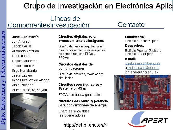 Dpto. Electrónica y Telecomunicaciones Grupo de Investigación en Electrónica Aplica Líneas de Componentes investigación