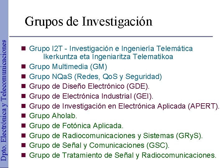 Dpto. Electrónica y Telecomunicaciones Grupos de Investigación n Grupo I 2 T - Investigación