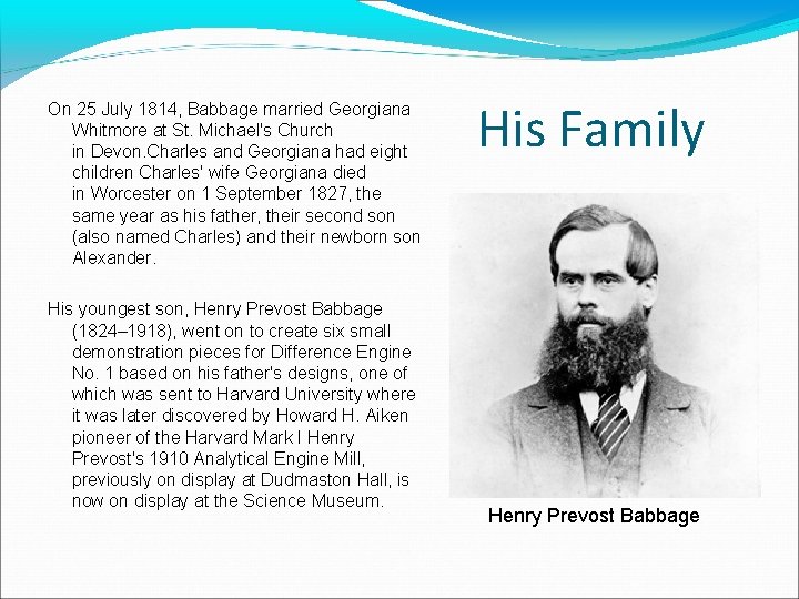 On 25 July 1814, Babbage married Georgiana Whitmore at St. Michael's Church in Devon.