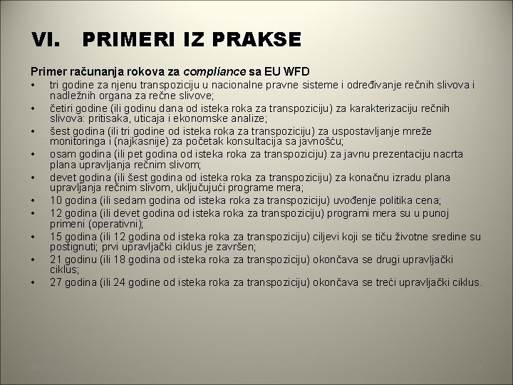 VI. PRIMERI IZ PRAKSE Primer računanja rokova za compliance sa EU WFD • tri