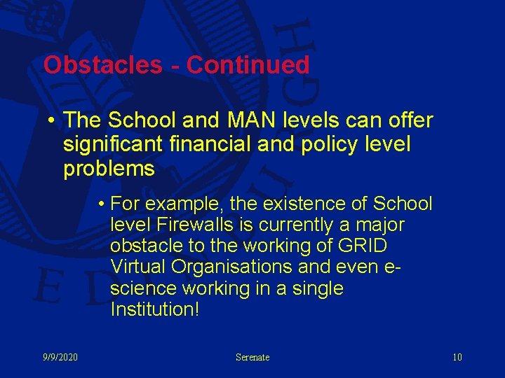 Obstacles - Continued • The School and MAN levels can offer significant financial and