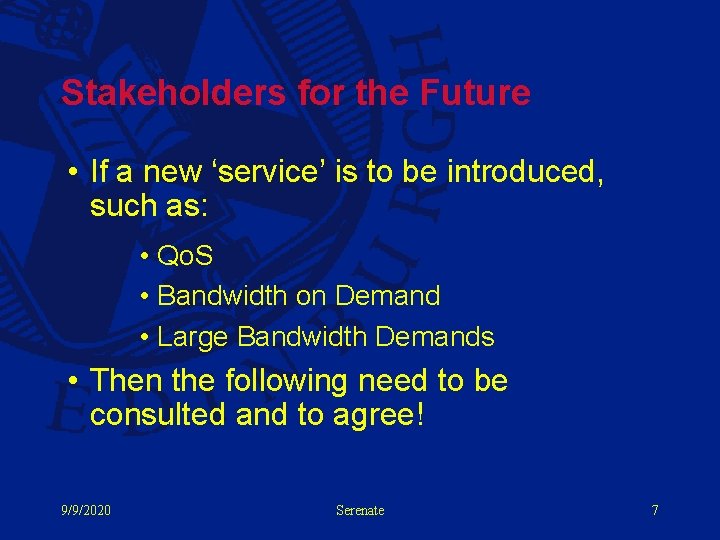 Stakeholders for the Future • If a new ‘service’ is to be introduced, such