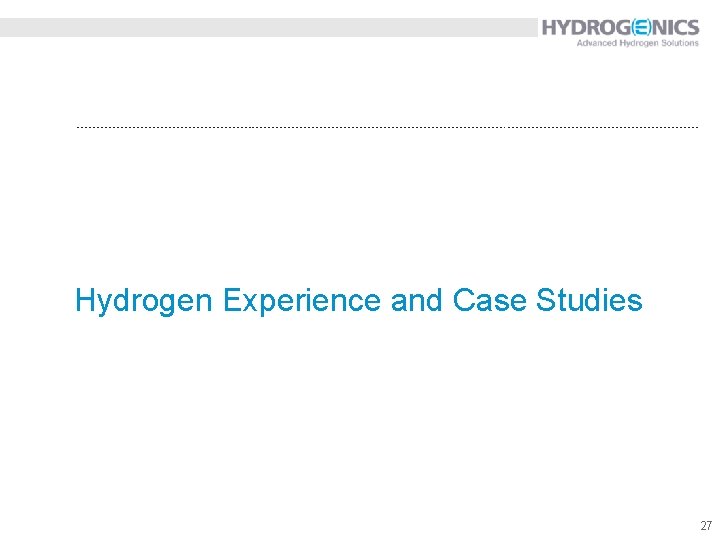 Hydrogen Experience and Case Studies 27 