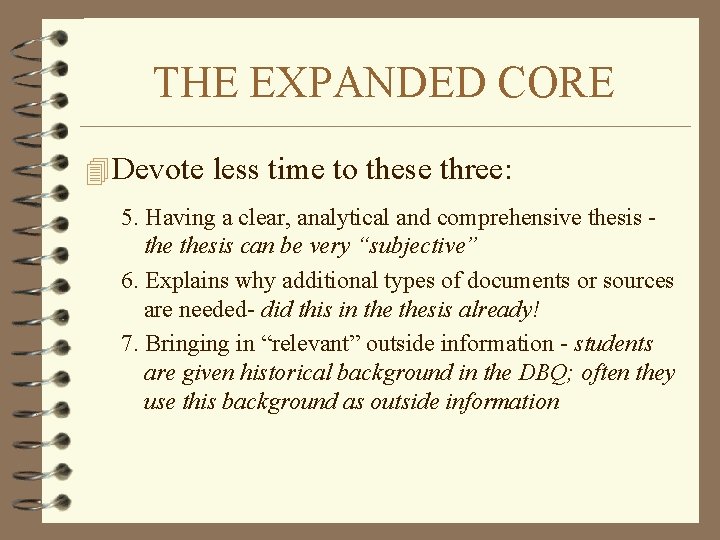THE EXPANDED CORE 4 Devote less time to these three: 5. Having a clear,