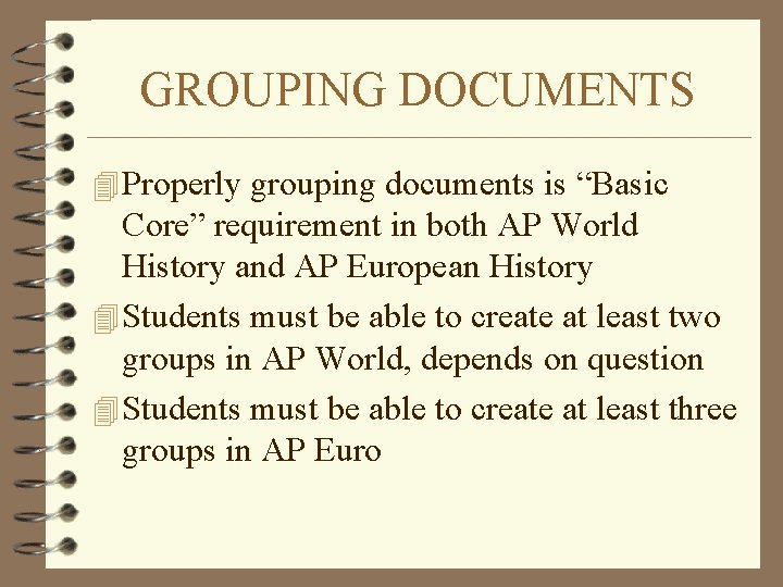 GROUPING DOCUMENTS 4 Properly grouping documents is “Basic Core” requirement in both AP World