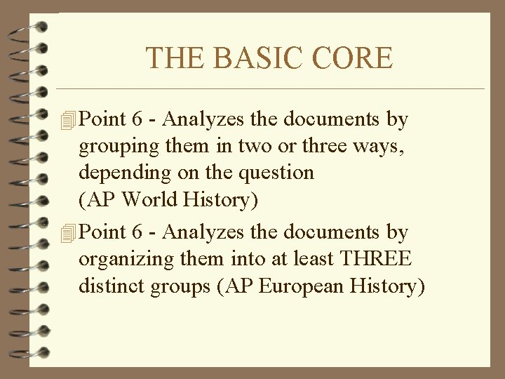 THE BASIC CORE 4 Point 6 - Analyzes the documents by grouping them in