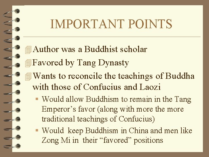 IMPORTANT POINTS 4 Author was a Buddhist scholar 4 Favored by Tang Dynasty 4