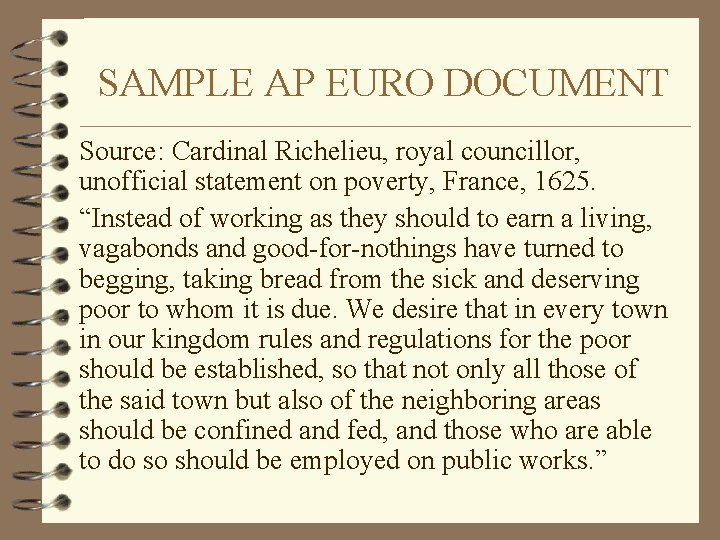 SAMPLE AP EURO DOCUMENT Source: Cardinal Richelieu, royal councillor, unofficial statement on poverty, France,