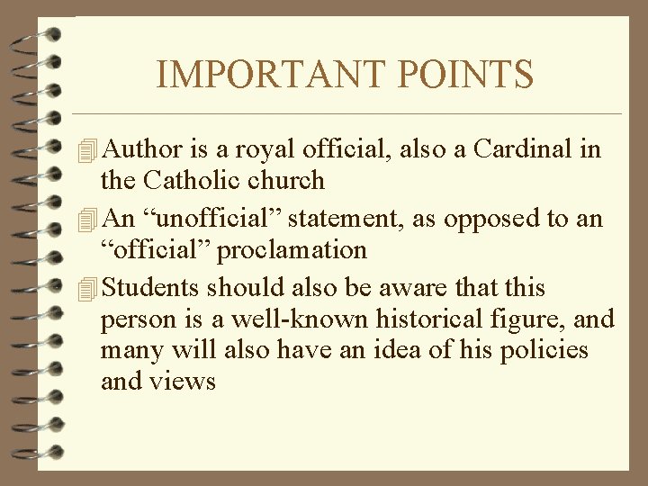 IMPORTANT POINTS 4 Author is a royal official, also a Cardinal in the Catholic