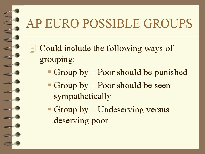 AP EURO POSSIBLE GROUPS 4 Could include the following ways of grouping: § Group