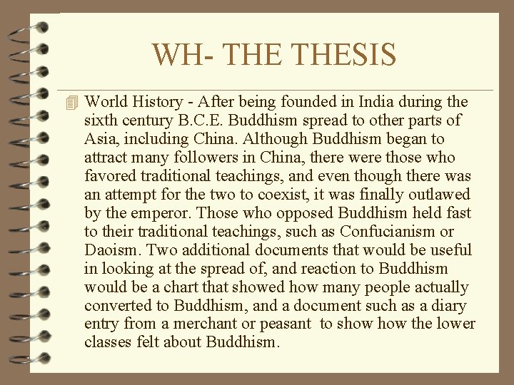 WH- THESIS 4 World History - After being founded in India during the sixth