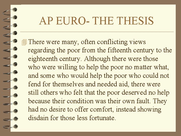 AP EURO- THESIS 4 There were many, often conflicting views regarding the poor from