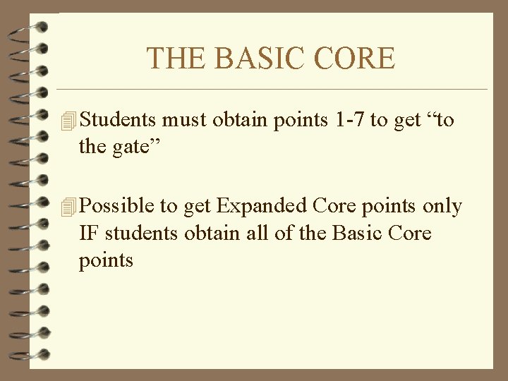 THE BASIC CORE 4 Students must obtain points 1 -7 to get “to the