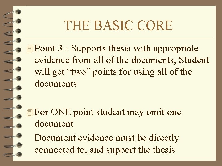 THE BASIC CORE 4 Point 3 - Supports thesis with appropriate evidence from all