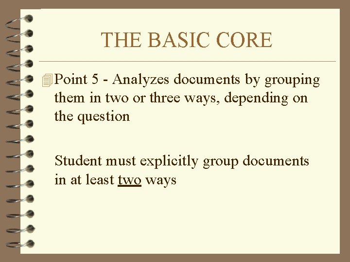 THE BASIC CORE 4 Point 5 - Analyzes documents by grouping them in two