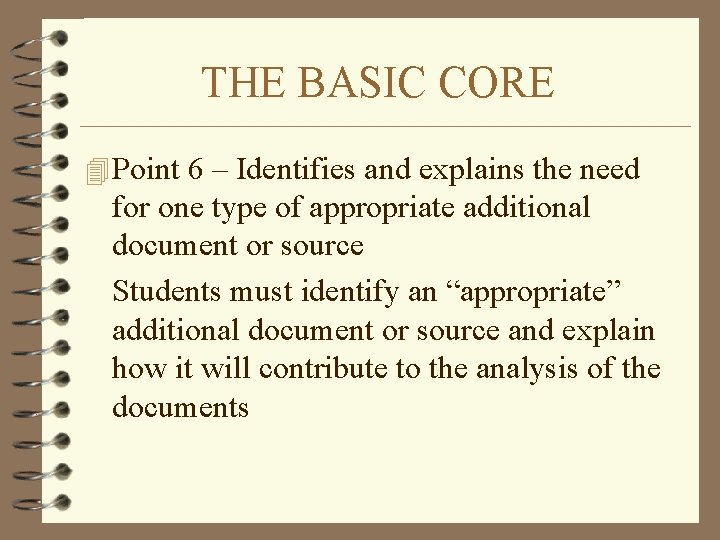 THE BASIC CORE 4 Point 6 – Identifies and explains the need for one