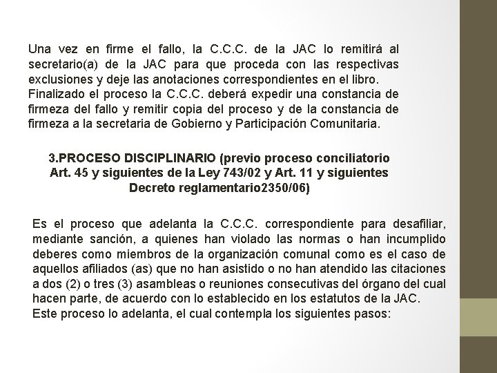 Una vez en firme el fallo, la C. C. C. de la JAC lo