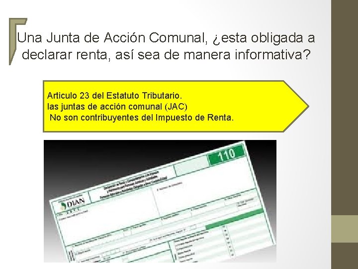 Una Junta de Acción Comunal, ¿esta obligada a declarar renta, así sea de manera