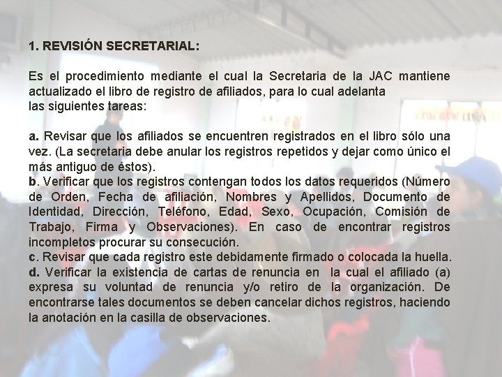 1. REVISIÓN SECRETARIAL: Es el procedimiento mediante el cual la Secretaria de la JAC