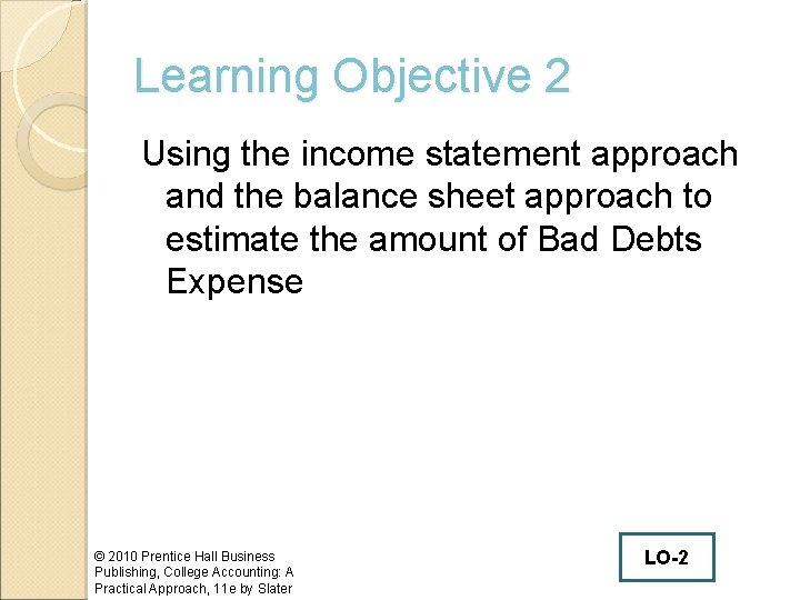 Learning Objective 2 Using the income statement approach and the balance sheet approach to