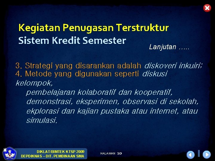 Kegiatan Penugasan Terstruktur Sistem Kredit Semester Lanjutan …. . 3. Strategi yang disarankan adalah