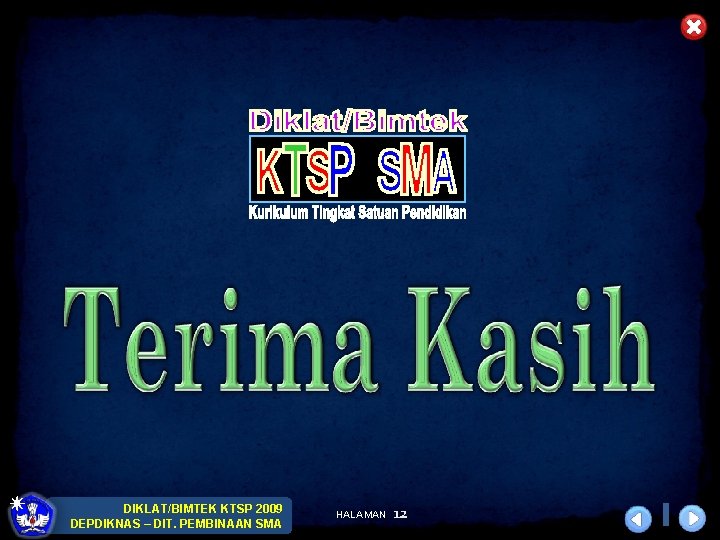 DIKLAT/BIMTEK KTSP 2009 DEPDIKNAS – DIT. PEMBINAAN SMA HALAMAN 12 