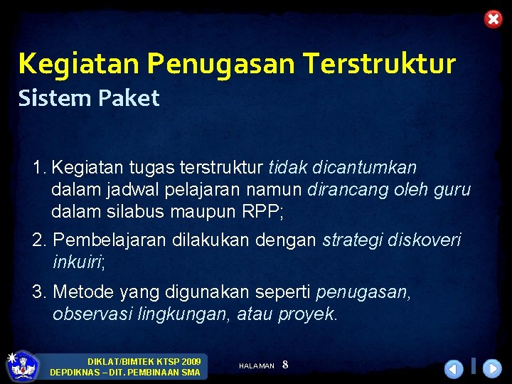 Kegiatan Penugasan Terstruktur Sistem Paket 1. Kegiatan tugas terstruktur tidak dicantumkan dalam jadwal pelajaran