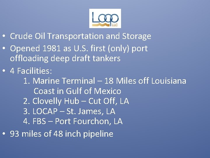  • Crude Oil Transportation and Storage • Opened 1981 as U. S. first