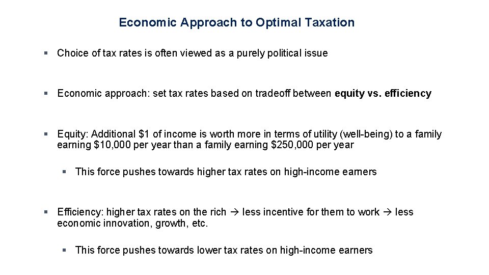 Economic Approach to Optimal Taxation § Choice of tax rates is often viewed as